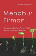 Menabur Firman: Mengomunikasikan Firman Allah Secara Tepat dan Relevan