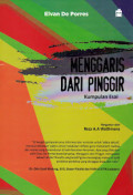 Menggaris Dari Pinggir: Kumpulan Esai