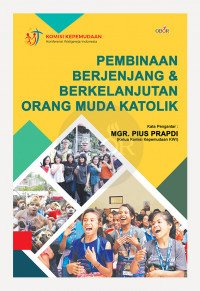 Pembinaan Berjenjang dan Berkelanjutan Orang Muda Katolik