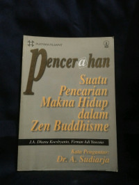 Pencerahan: Suatu Pencarian Makna Hidup Dalam Zen Buddhisme