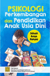 Psikologi Perkembangan dan Pendidikan Anak Usia Dini: Sebuah Bunga Rampai