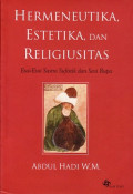 Hermeneutika, Estetika, dan Religiusitas: Esai-esai Sastra Sufistik dan Seni Rupa