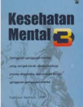 Kesehatan Mental 3: Gangguan-gangguan Mental Yang Sangat Berat, Simtomatologi, Proses Diagnosis, dan Proses Terapi Gangguan-gangguan Mental