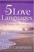 The 5 Love Languages: The Secret To Love That Lasts