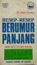 Resep-resep Berumur Panjang = How Not To Die Young