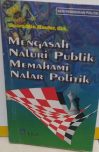 Mengasah Naluri Publik Memahami Nalar Politik