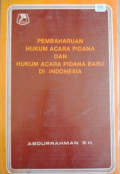 Pembaharuan Hukum Acara Pidana dan Hukum Acara Pidana Baru di Indonesia