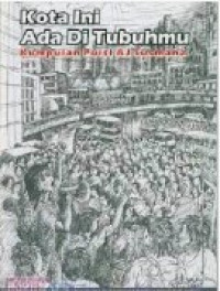 Kota Ini Ada Di Tubuhmu: Kumpulan Puisi AJ Susmana