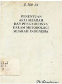 Penentuan Arti Sejarah Dan Pengaruhnya Dalam Metodologi Sejarah Indonesia