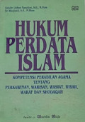 Hukum Perdata Islam: Kompetensi Peradilan Agama Tentang Perkawinan, Waris, Wasiat, Hibah, Wakaf dan Shodaqah