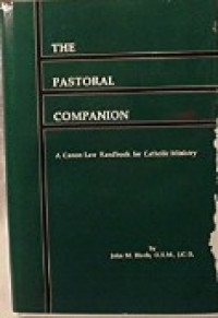 The Pastoral Companion: A Canon Law Handbook for Catholic Ministry