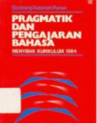 Pragmatik dan Pengajaran Bahasa: Menyimak Kurikulum 1984