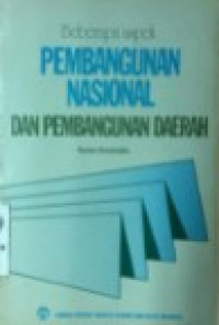 Beberapa Aspek Pembangunan Nasional dan Pembangunan Daerah