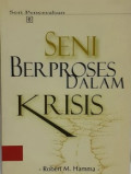 Seni Berproses Dalam Krisis. Seri Pencerahan 6