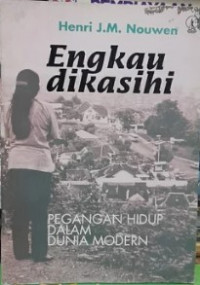 Engkau Dikasihi: PeganganHidup Dalam Dunia Modern