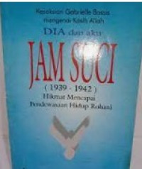 Dia dan Aku Jam Suci (1939-1942). Hikmat Mencapai Pendewasaan Hidup Rohani Jilid 1