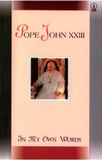 Pope John XXIII = In My Own Words