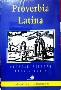 Proverbia Latina = Pepatah-pepatah Bahasa Latin