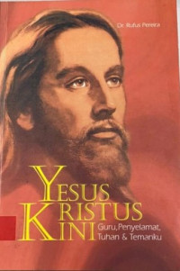 Yesus Kristus Kini: Guru, Penyelamat, Tuhan dan Temanku