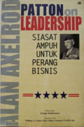 Patton on Leadership = Siasat Ampuh Untuk Perang Bisnis