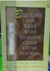 Bercermin Pada Wajah-wajah Keuskupan Gereja Katolik Indonesia