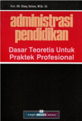 Administrasi Pendidikan: Dasar Teoritis Untuk Praktek Profesional