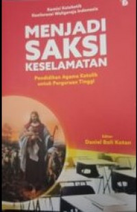 Menjadi Saksi Keselamatan: Pendidikan Agama Katolik Untuk Perguruan Tinggi