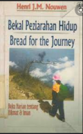 Bekal Peziarahan Hidup = Bread for the Journey. Buku Harian Tentang Hikmat & Iman