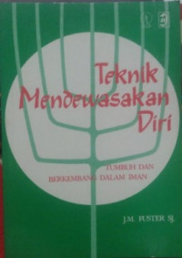 Teknik Mendewasakan Diri: Tumbuh dan Berkembang dalam Iman