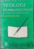 Teologi Pembangunan: Paradigma Baru Pemikiran Islam