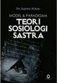 Model dan Paradigma Teori Sosiologi Sastra