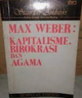 Max  Weber: Kapitalisme, Birokrasi dan Agama