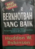 Cara Berkhotbah Yang Baik: Pedoman Untuk Mengembangkan dan Menyampaikan Khotbah Ekspositori