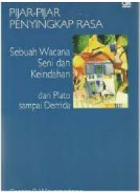 Pijar-pijar Penyingkap Rasa: Sebuah Wacana Seni dan Keindahan Dari Plato Sampai Derrida