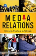 Media Relations: Konsep, Strategi & Aplikasi