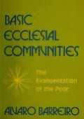 Basic Ecclesial Communities: The Evangelization of the Poor.