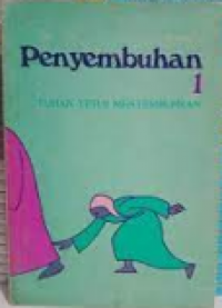 Penyembuhan 1: Tuhan Yesus Menyembuhkan