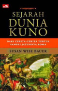 Sejarah Dunia Kuno: Dari Cerita-cerita Tertua Sampai Jatuhnya Roma