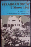 Serangan Umum 1 Maret 1949 Di Yogyakarta Latar Belakang dan Pengaruhnya