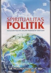 Spiritualitas Politik: Kesucian Politik dalam Perspektif Kristiani