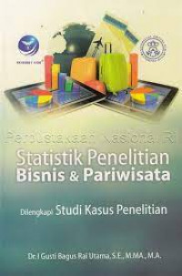 Statistik Penelitian Bisnis & Pariwisata Dilengkapi Studi Kasus Penelitian