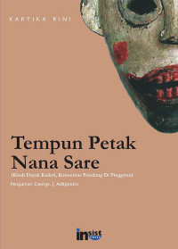 Tempun Petak Nana Sare: Kisah Dayak Kadori, Komunitas Peladang di Pinggiran