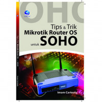 Tips dan Trik Mikrotik Router OS Untuk SOHO