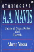 Otobiografi A.A.Navis: Satiris & Suara Kritis Dari Daerah