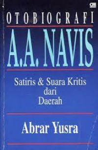 Otobiografi A.A.Navis: Satiris & Suara Kritis Dari Daerah