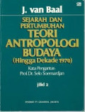 Sejarah dan Pertumbuhan Teori Antropologi Budaya (Hingga Dekade 1970) Jilid 2