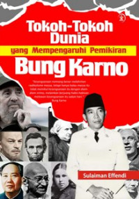 Tokoh-tokoh Dunia Yang Mempengaruhi Pemikiran Bung Karno