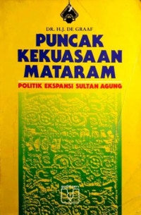 Puncak Kekuasaan Mataram: Politik Ekspansi Sultan Agung