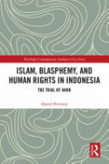 Islam, Blasphemy, and Human Rights In Indonesia: The Trial Of Ahok