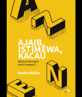 Ajaib, Istimewa, Kacau: Bahasa Indonesia Dari A Sampai Z